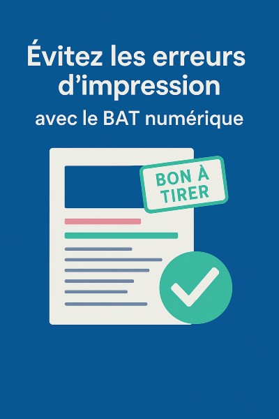 Qu’est-ce qu’un BAT (Bon à Tirer) : définition, guide complet